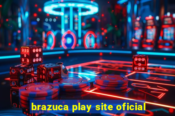 brazuca play site oficial